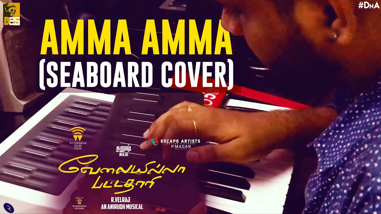 Amma Amma Seaboard Cover   Velai Illa Pattadhaari  Allan Preetham