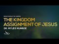 The Kingdom Assignment of Jesus | Dr. Myles Munroe