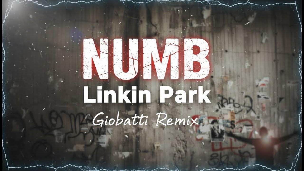 Numb - Linkin Park (Giobatti Remix)