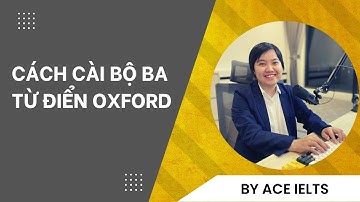 Hướng Dẫn Chi Tiết Cách Cài 3 Từ Điển Oxford [Link download trong phần mô tả video]
