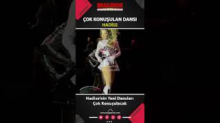 Hadise - Çok Konuşulan Dansı - Çok Konuşulan Konserden