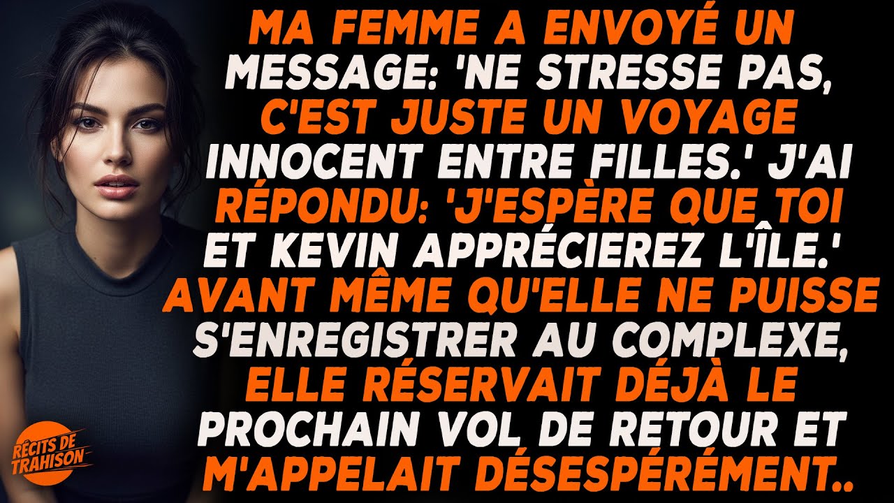 Ma Femme Disait Que C’était Un Simple Voyage Entre Filles, Jusqu’à Ce Que Je Parle De Kevin…