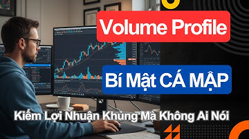 Volume Profile: Cách Đọc và Sử Dụng Hiệu Quả Nhất | Phân Tích Chuẩn Xác | Trò Chuyện Trading