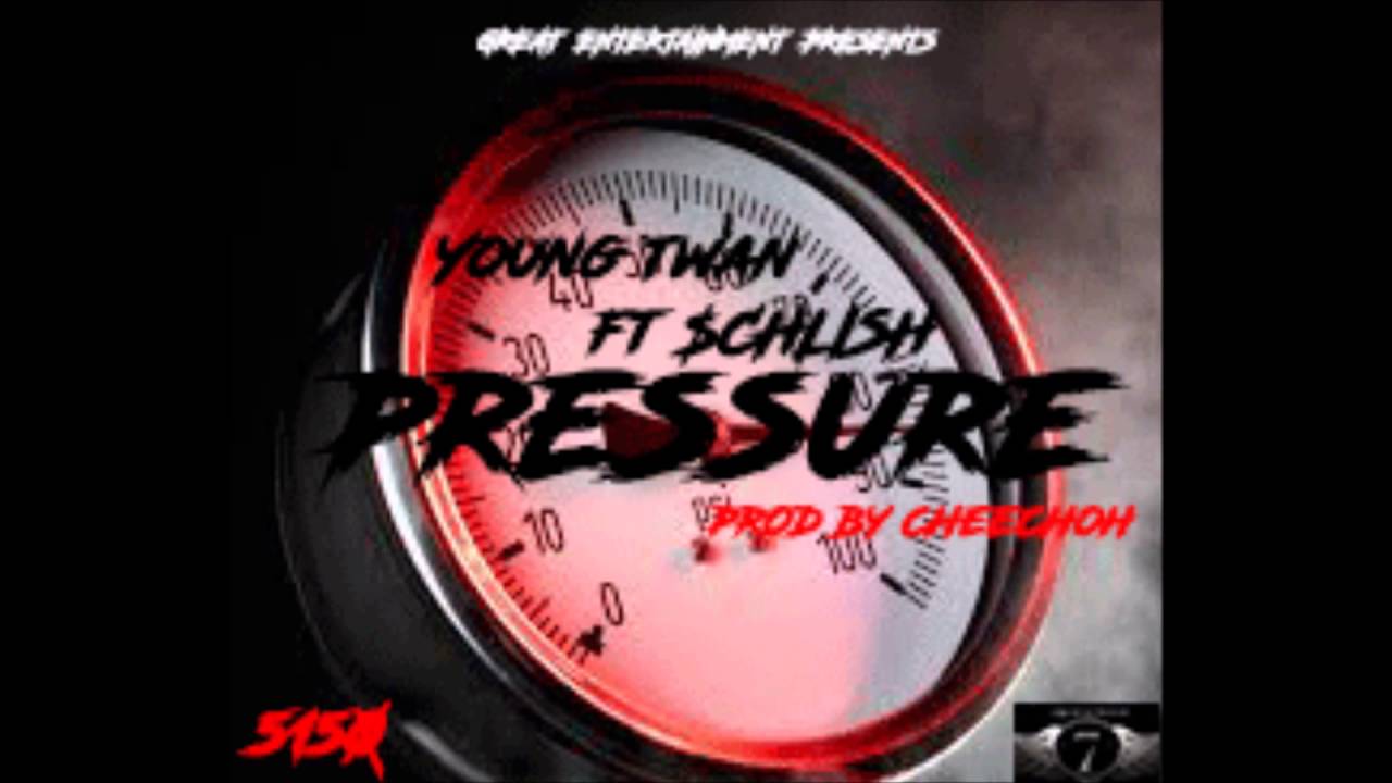 Young Twan ft $chlish - Pressure [ Prod. by Cheecho ]