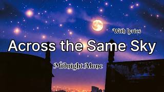 Across the Same Sky  - Romantic Songs | with lyrics | Midnight Alone
