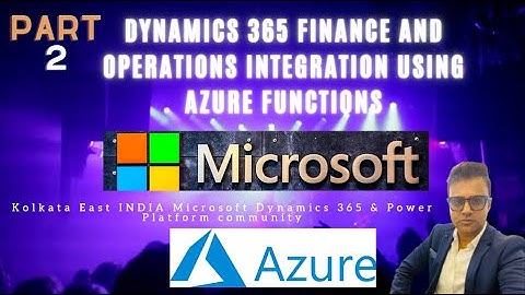 (Part 2) Dynamics 365 Finance and Operations Integration using Azure Functions
