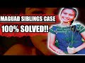 THE MAGUAD SIBLINGS CASE TUKOY NA ANG SALARIN (NAKAKAGULAT NA REBELASYON!!)