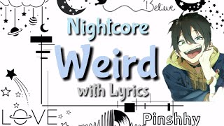 Youngblud - Weird! Nightcore || with lyrics