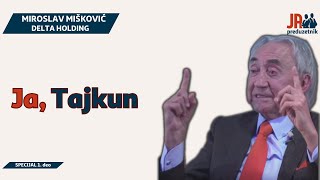 Miroslav Mišković - Ja, Tajkun, Delta Holding - Ja, Preduzetnik Specijal 1.deo