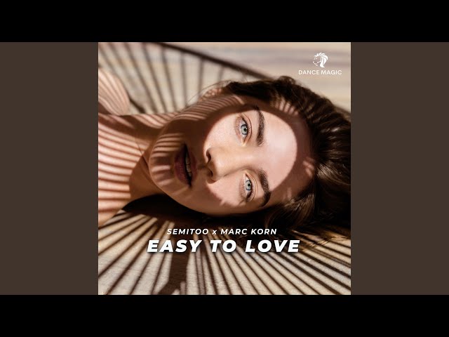 Semitoo & Marc Korn - Easy To Love