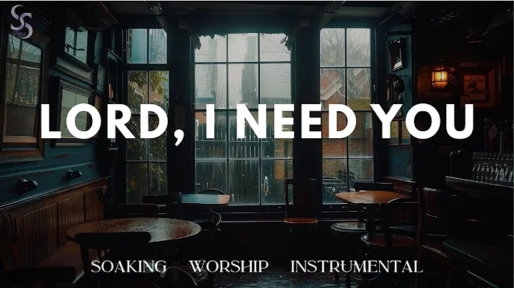 Lord, I Need You: 3 Hours of Soaking Worship | Prayer Music