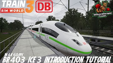 Train Sim World 3|BR 403 ICE3 Introduction Tutorial IN 4K 60FPS