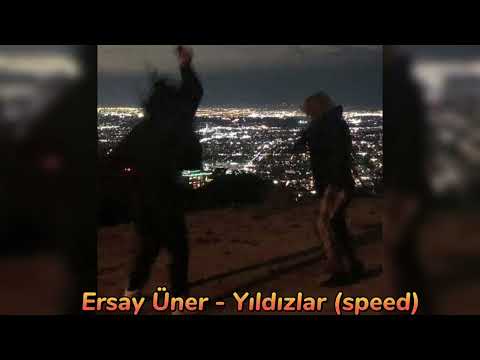 Ersay Üner - Yıldızlar (speed)