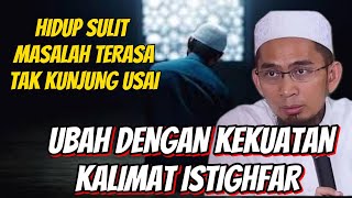 HIDUP SULIT UBAH DENGAN DAHSYATNYA KEAJAIBAN ISTIGHFAR #ustadzadihidayat #istighfar