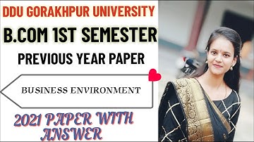 DDU B.COM 1ST SEMESTER BUSINESS ENVIRONMENT PREVIOUS YEAR PAPER(ANSWER WITH EXPLANATION)