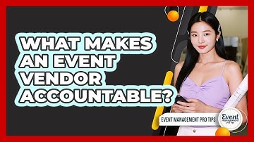 What Makes An Event Vendor Accountable?