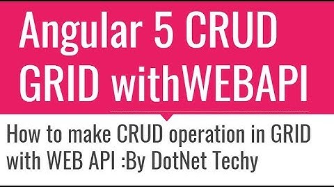 Angular 5 CRUD Grid with WEB API