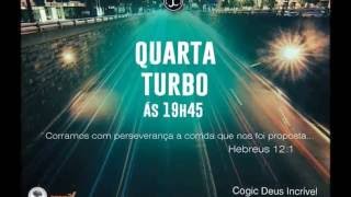 Quarta Turbo Cogic Deus Incrivel - Em Ti Jesus - Ministra Carla Lacerda 310816