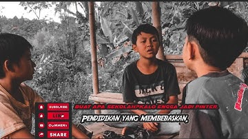 Buat apa sekolah?kalo engga jadi pinter#Pendidikan Yang membebaskan#