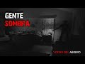 Gente Sombra | 3 Experiencias paranormales