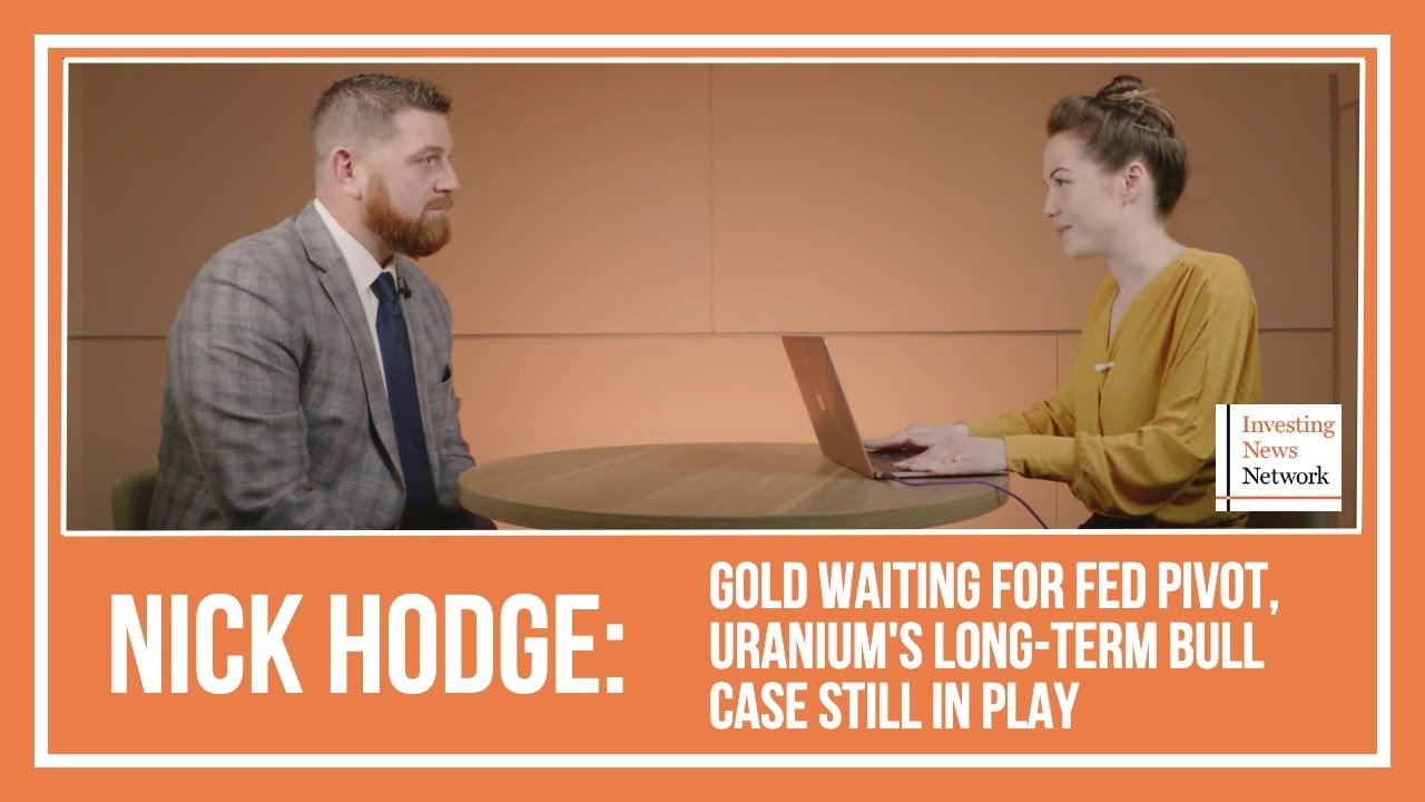 Nick Hodge: Gold Waiting for Fed Pivot, Uranium's Long-term Bull Case Still in Play