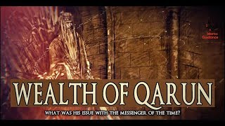 The Wealth Of Qarun [Korah]