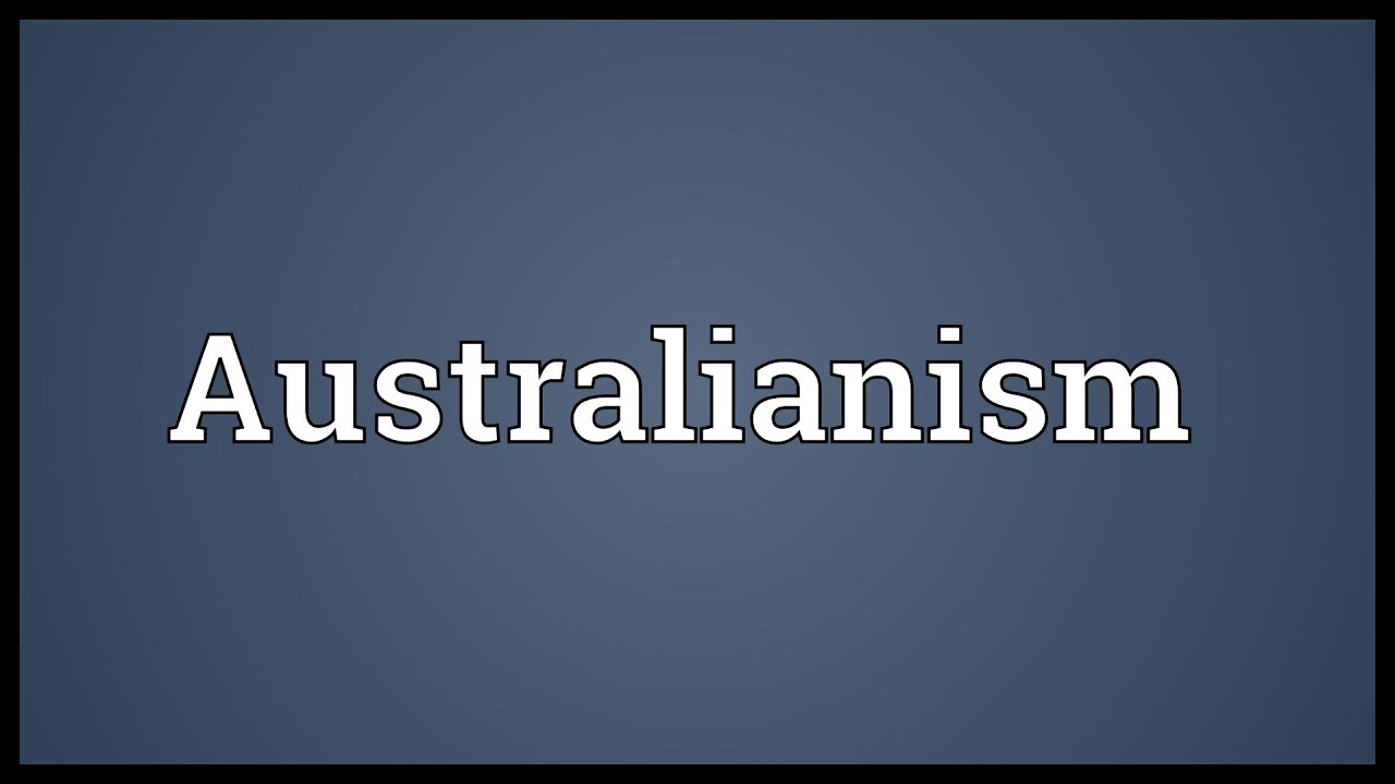 Australianism Meaning