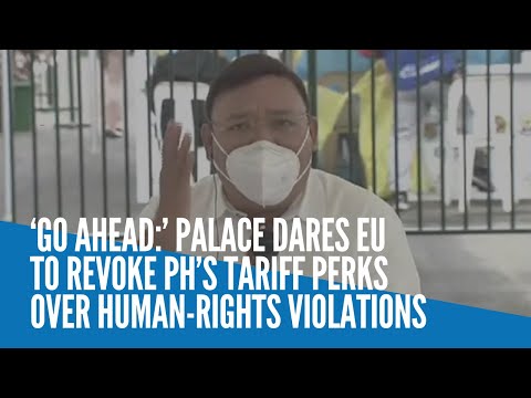 ‘Go ahead:’ Palace dares EU to revoke PH’s tariff perks over human-rights violations