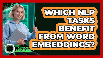 Which NLP Tasks Benefit From Word Embeddings?