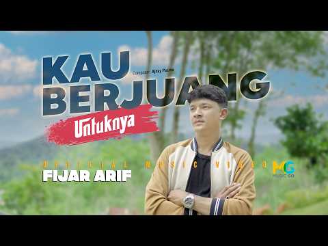 Fijar Arif - Kau Berjuang Untuknya (Official Music Video)