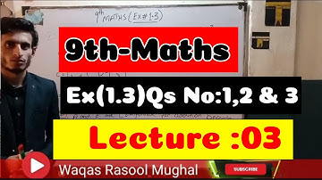 9th math ex 1.3 || 9th Class Math - Exercise 1.3 - Part 1 || Waqas Rasool Mughal