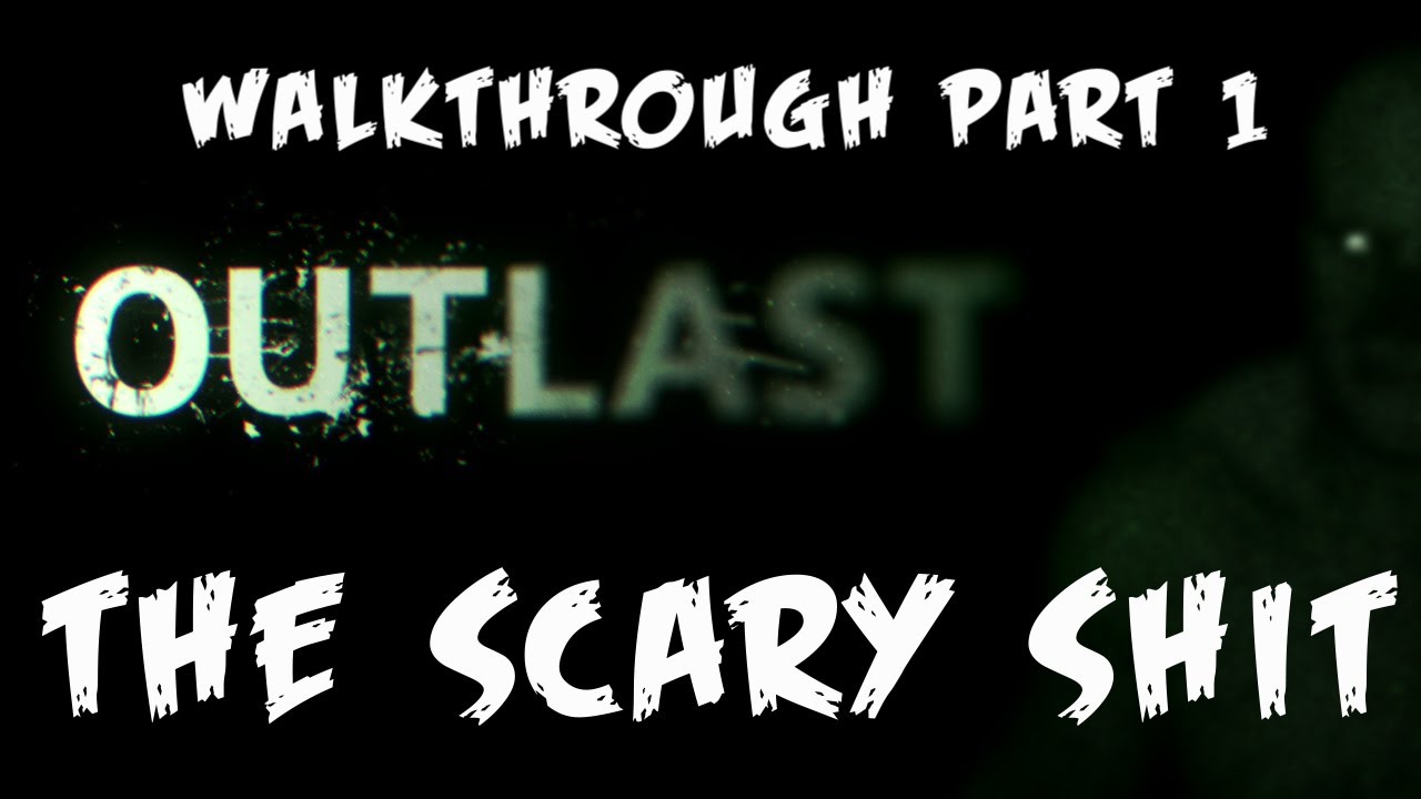 Outlast | Walkthrough Part 1 | The Scaries INDIE GAME EVER MADE - YouTube