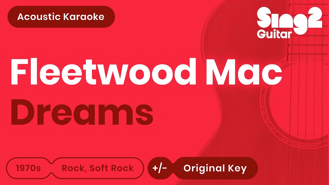Fleetwood Mac - Dreams (Acoustic Karaoke) Fleetwood Mac - Dreams (Acoustic Karaoke)