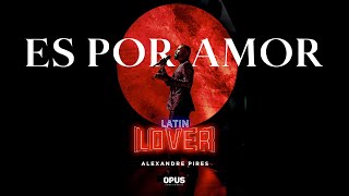 Es Por Amor - Alexandre Pires - Latin Lover (En Vivo)