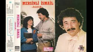 MERSİNLİ İSMAİL : KIVIRCIK Resimi