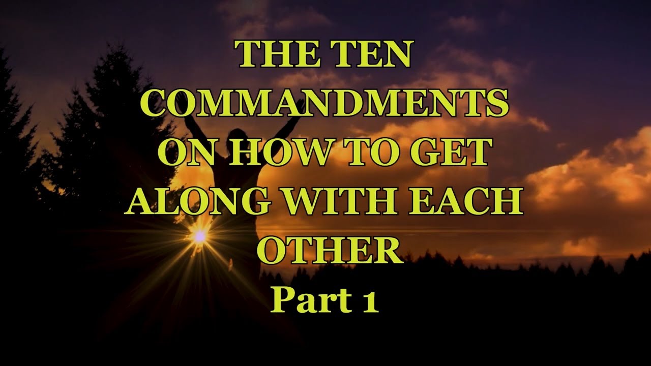 THE TEN COMMANDMENTS ON HOW TO GET ALONG WITH EACH OTHER Part 1: Church of Christ sermon