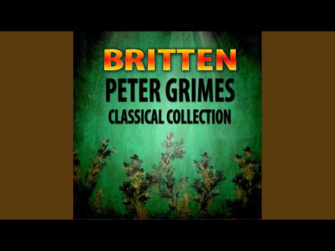 Peter Grimes, Op. 33 - Act 1: The Bridge Is Down, We Half Swam Over