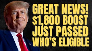 JUST PASSED! $1,800 BOOST For These Americans in 2025 | Who RECEIVES $1,800 THIS YEAR!