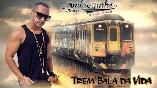 Trem Bala Da Vida - Andrezinho Shock Poeta Do Funk - Produção - Dj Davi Oliver