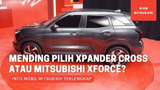 Mending Pilih Mitsubishi Xpander Cross atau Xforce?