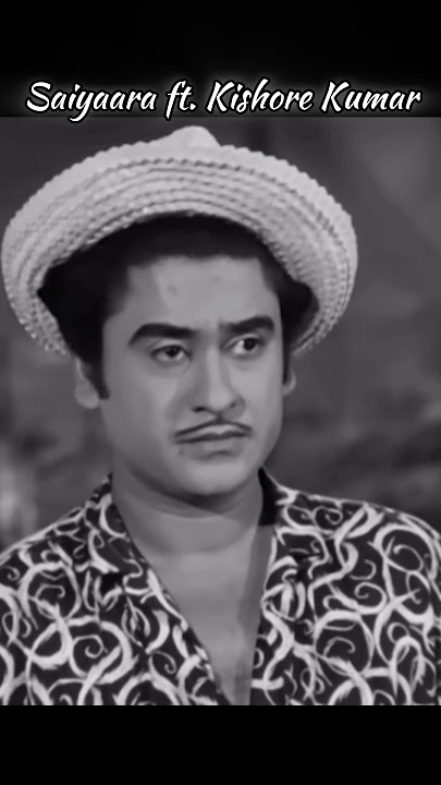 Saiyaara Kishore Kumar song | Saiyaara Kishore Kumar version | Saiyaara old song #shorts #ytshorts