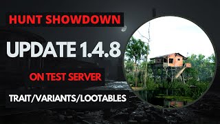 Update 1.4.8 On Test Server - Hunt Showdown Review