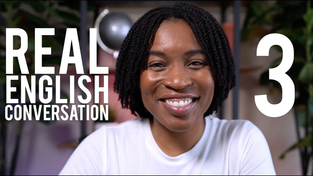 Download REAL ENGLISH CONVERSATION | Learn Real English From Real English Conversations Episode 3