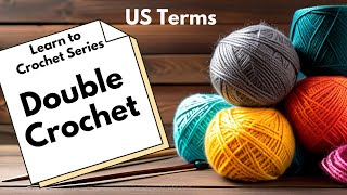 LEARN TO CROCHET Part 3: Double Crochet US terms