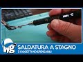 3 oggetti indispensabili per la saldatura a stagno ::: Speciale TS-80