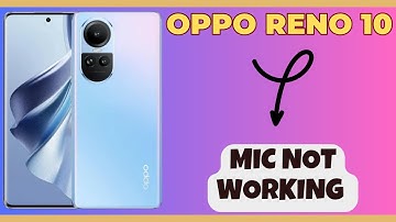 Mic not working Oppo Reno 10 || How to solve mic issues || Mic problems || Mic issues solved