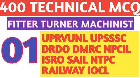 ITI FITTER TURNER MACHINIST TECHNICAL MCQ for UPRVUNL/UPSSSC/DRDO/ISRO/SAIL/DMRC/ IOCL/NPCIL/ #01
