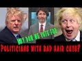 Why Do We Vote For Politicians With Bad Haircuts?