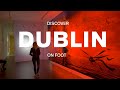 Discover Dublin by Foot