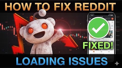 How to Fix Reddit Not Loading Issue (2025 Guide)